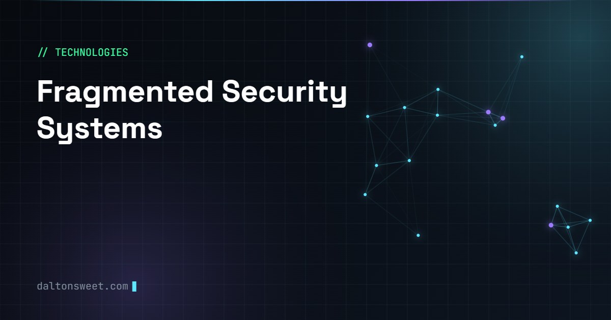 Fragmented Security Systems
